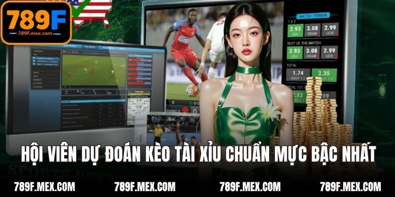 Hội viên nên dự đoán kèo tài xỉu chuẩn mực bậc nhất