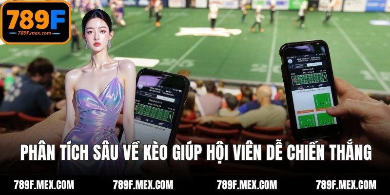 Phân tích sâu về kèo cược giúp hội viên dễ chiến thắng