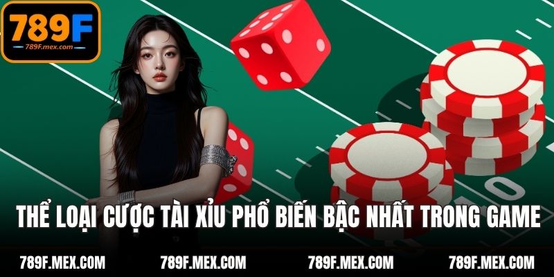 Thể loại cược tài xỉu phổ biến bậc nhất trong game